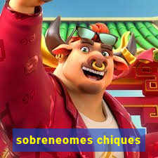 sobreneomes chiques