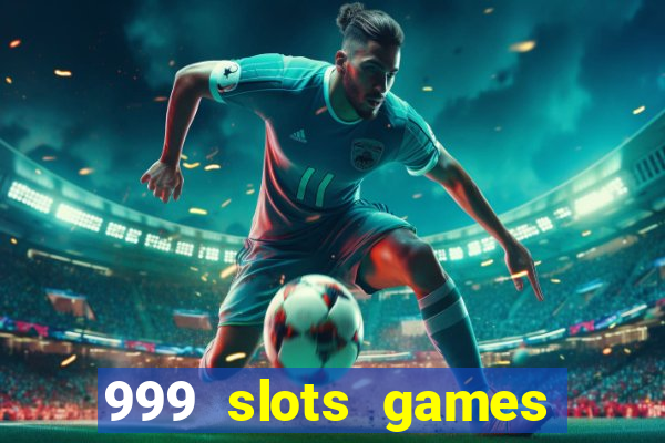 999 slots games download apk