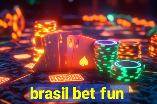 brasil bet fun