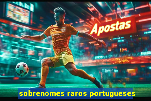 sobrenomes raros portugueses