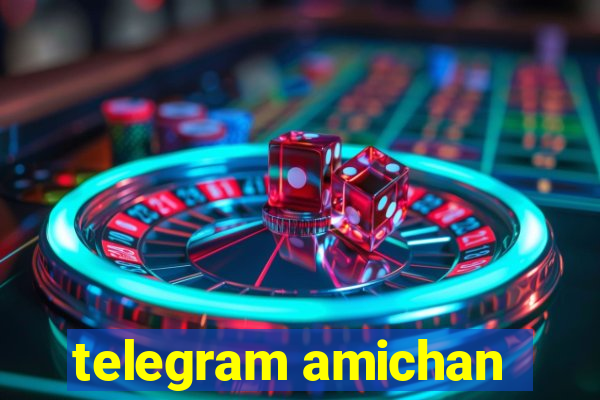 telegram amichan