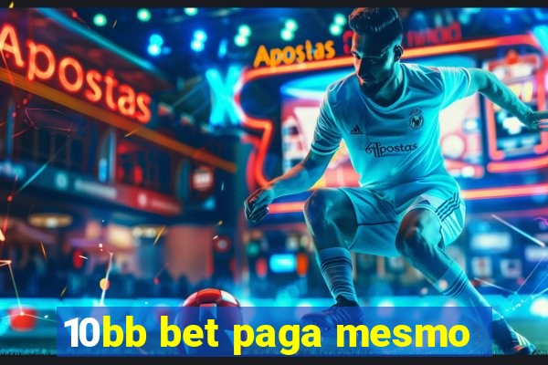 10bb bet paga mesmo