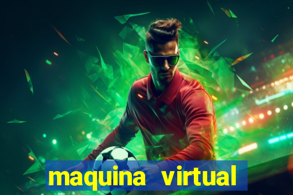 maquina virtual para jogar