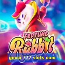 gucci 777 slots com