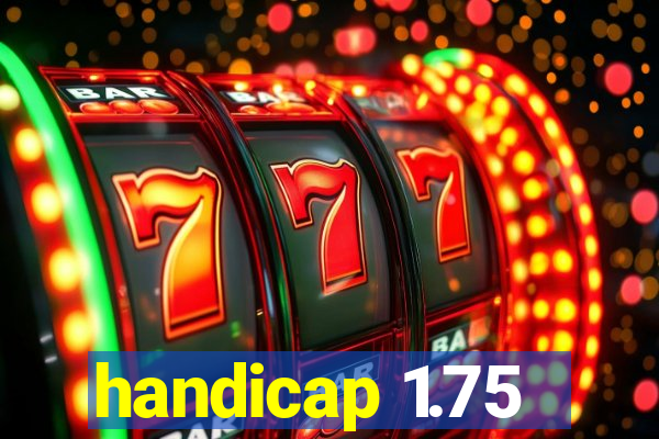 handicap 1.75