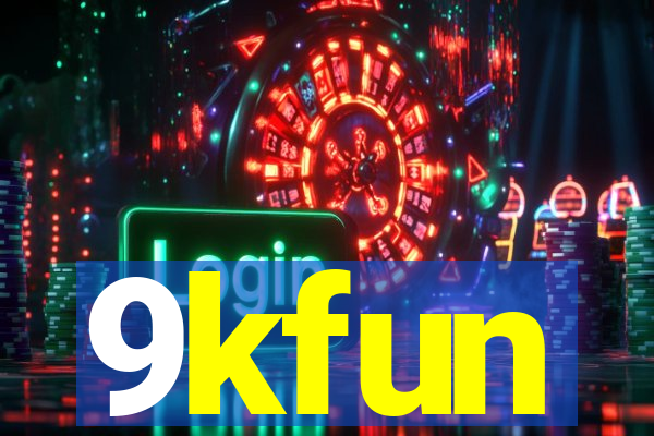 9kfun