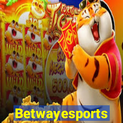 Betwayesports