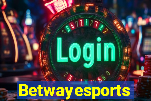 Betwayesports