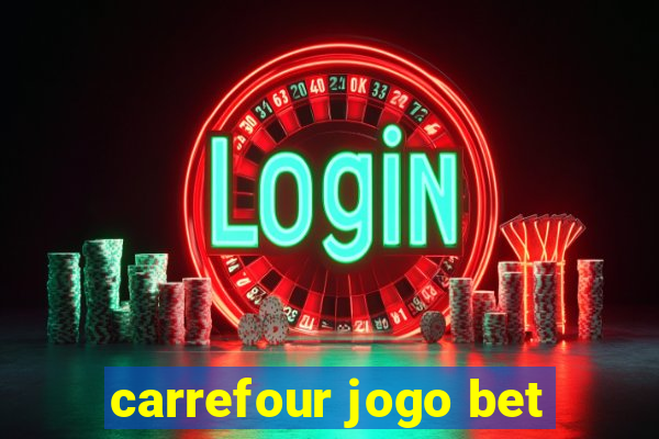 carrefour jogo bet