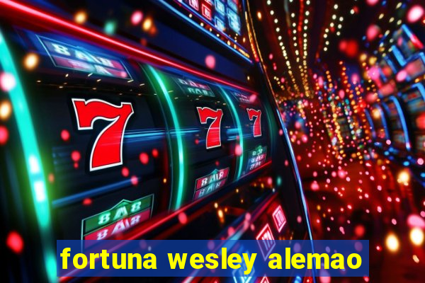 fortuna wesley alemao