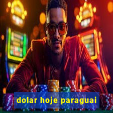 dolar hoje paraguai