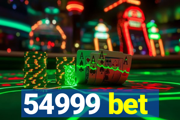 54999 bet