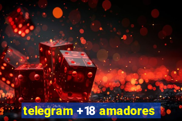 telegram +18 amadores