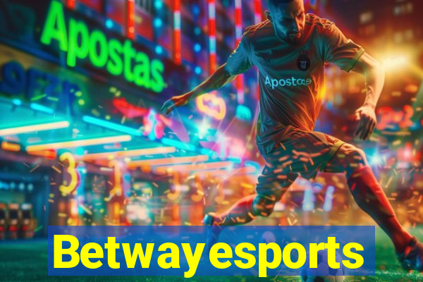 Betwayesports