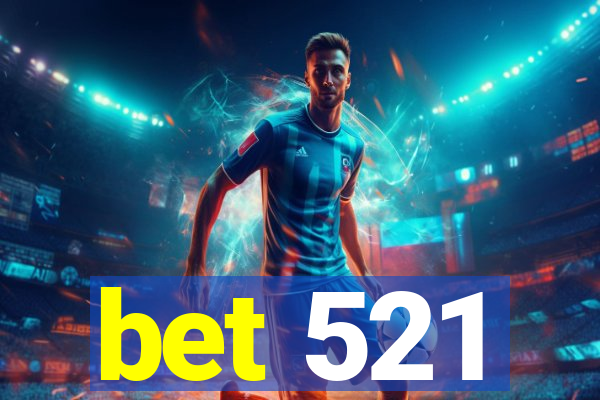 bet 521