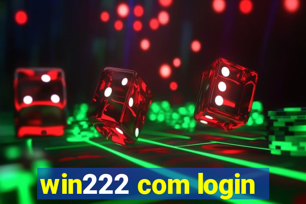 win222 com login