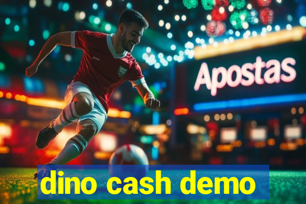 dino cash demo