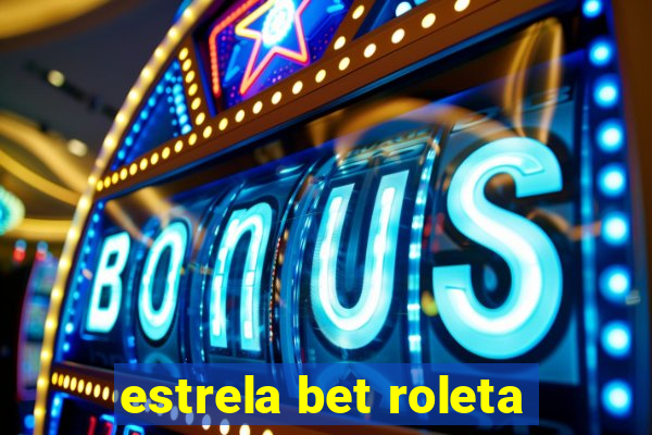 estrela bet roleta