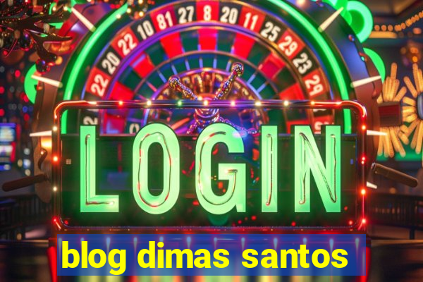 blog dimas santos