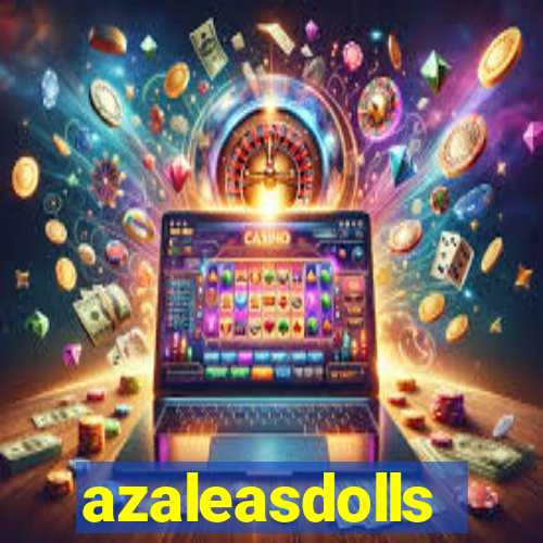 azaleasdolls