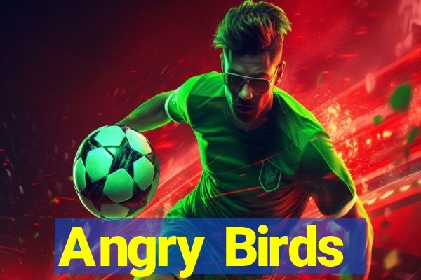 Angry Birds