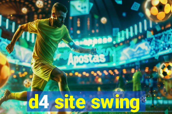 d4 site swing