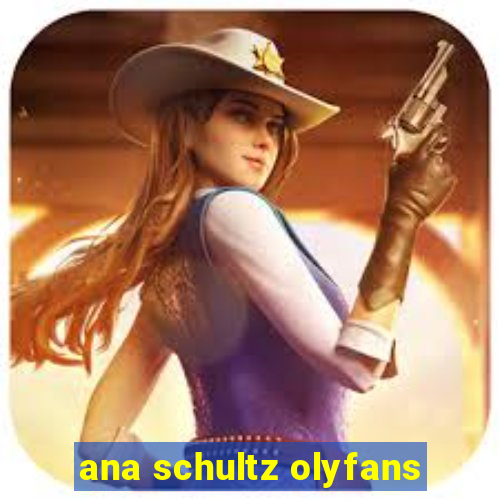 ana schultz olyfans