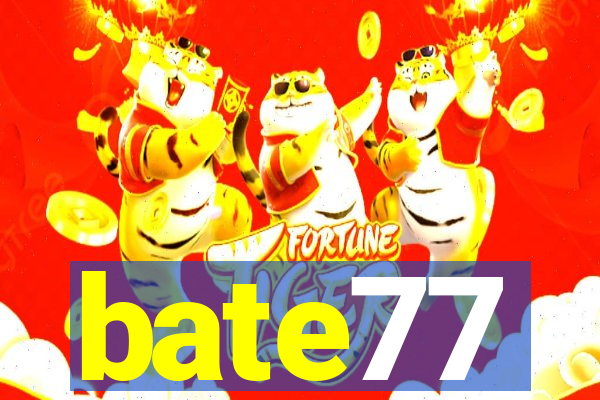 bate77