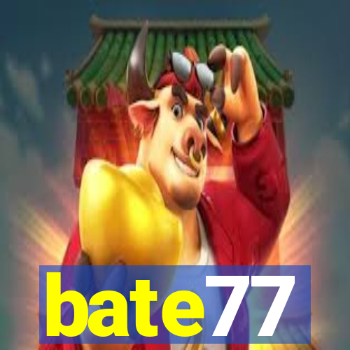 bate77