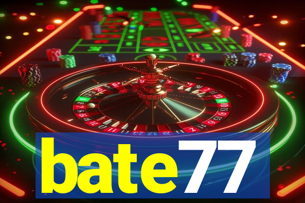 bate77