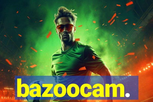 bazoocam.