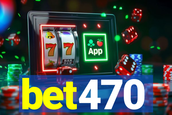 bet470