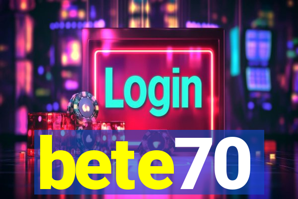 bete70