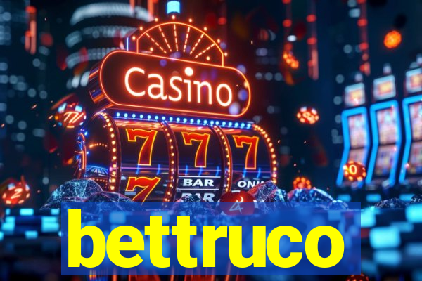 bettruco