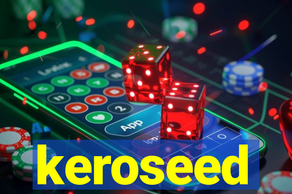 keroseed