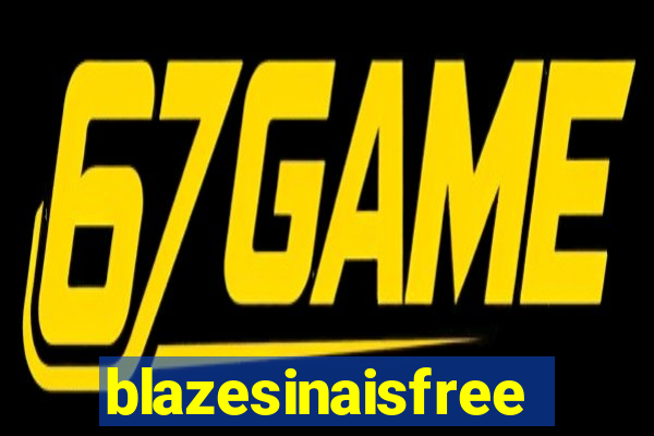 blazesinaisfree