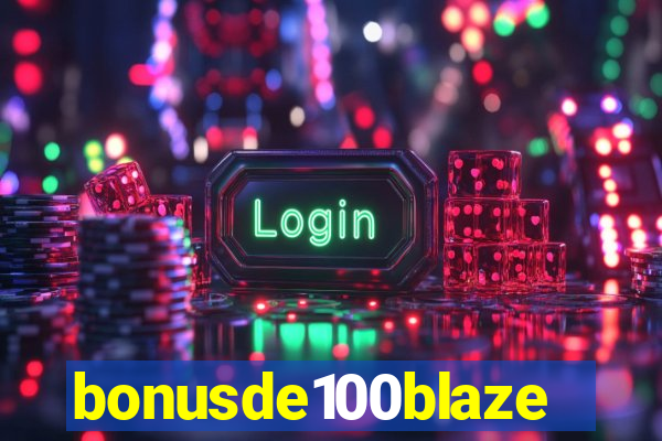 bonusde100blaze