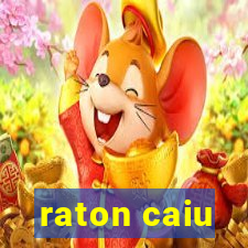 raton caiu