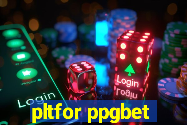 pltfor ppgbet