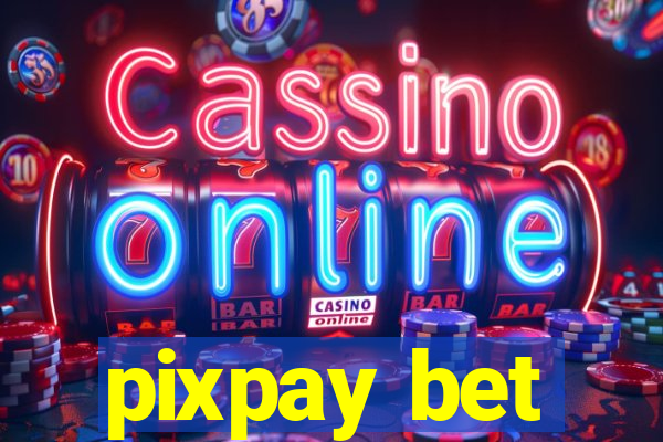 pixpay bet