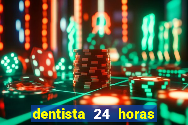 dentista 24 horas em betim