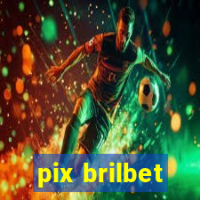 pix brilbet