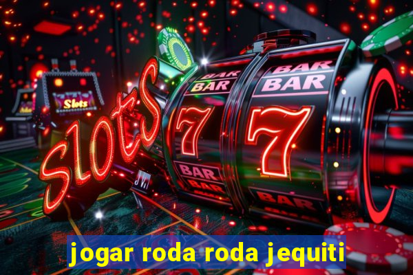 jogar roda roda jequiti