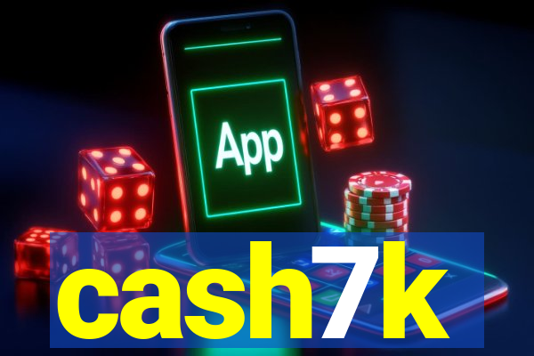 cash7k