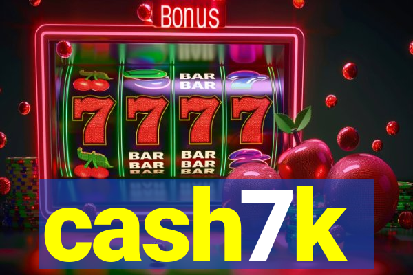 cash7k