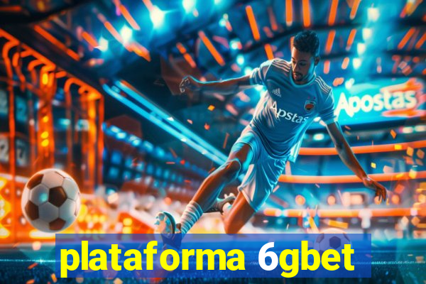 plataforma 6gbet