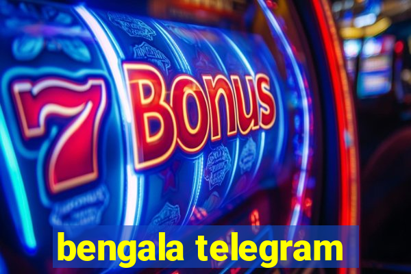 bengala telegram