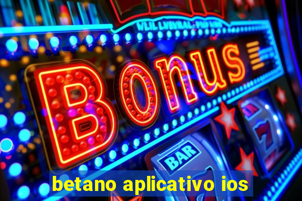 betano aplicativo ios