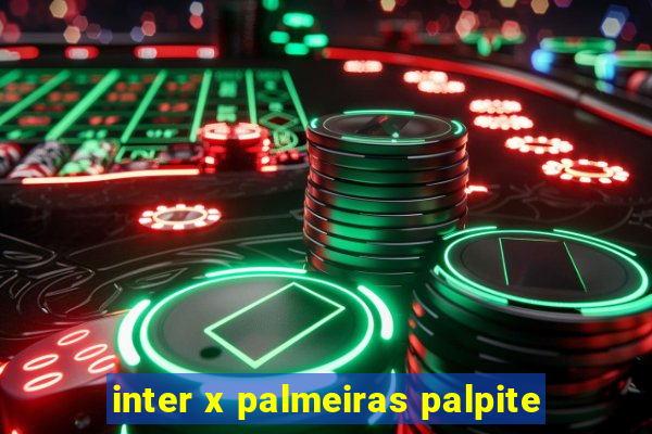 inter x palmeiras palpite