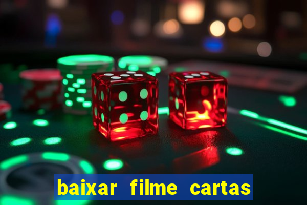 baixar filme cartas para julieta legendado